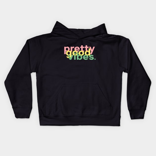 Pretty Good Vibes Rainbow Kids Hoodie by The Lily and The Lark